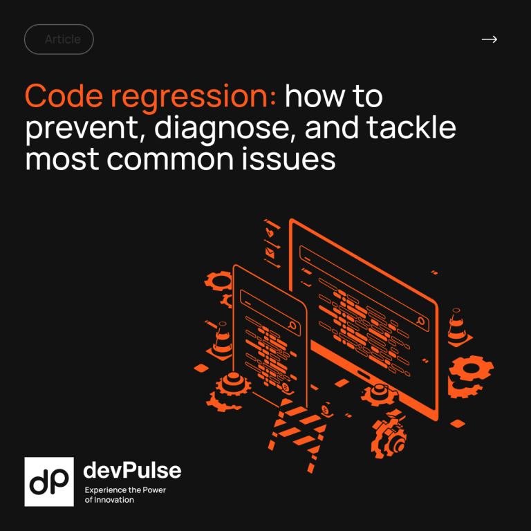 Read more about the article Strategies to Prevent, Diagnose, and Tackle Regression Issues in Custom Software Development 