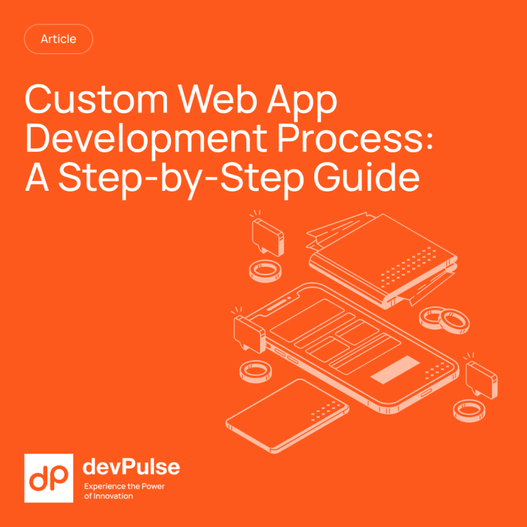 Read more about the article Custom Web App Development Process: A Step-by-Step Guide