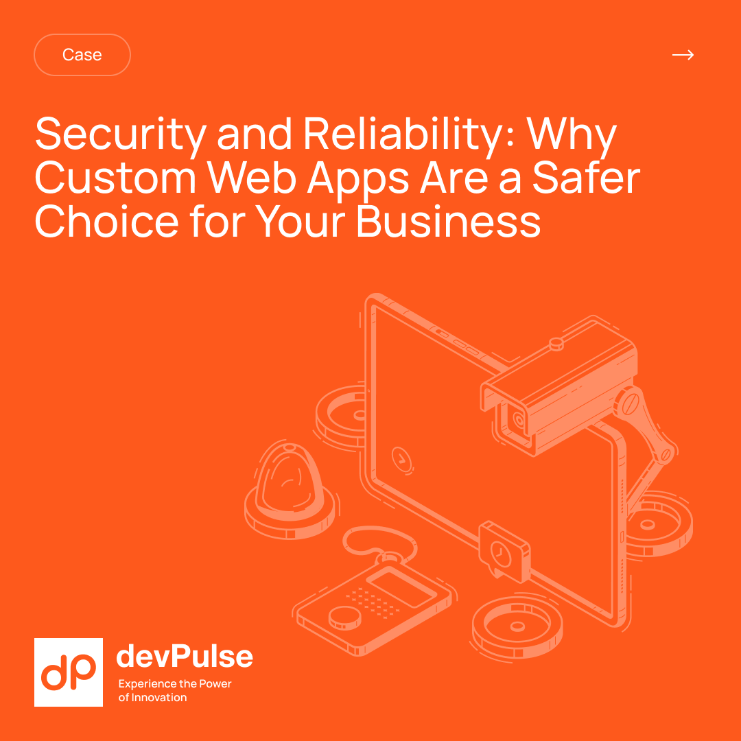 You are currently viewing Security and Reliability: Why Custom Web Apps Are a Safer Choice for Your Business