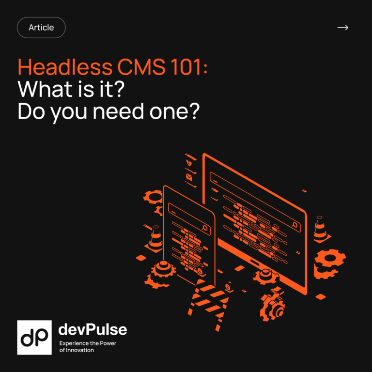 Read more about the article Power of Headless CMS: What is it? And why should I care?