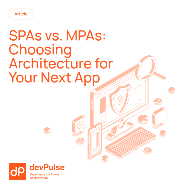 Read more about the article SPAs vs. MPAs: Choosing the Right Web Application Architecture for Your Business