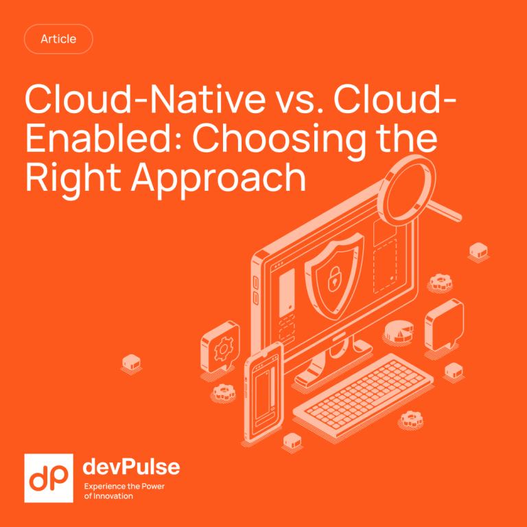 Read more about the article Cloud-Native vs. Cloud-Enabled: Choosing the Right Modernization Approach for Your Legacy Applications